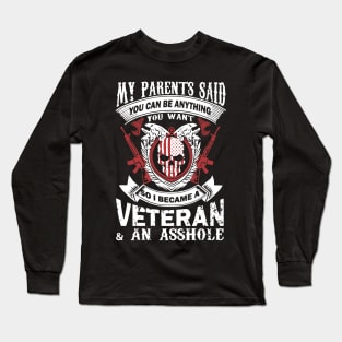 I Became A Veteran And An Asshole Long Sleeve T-Shirt